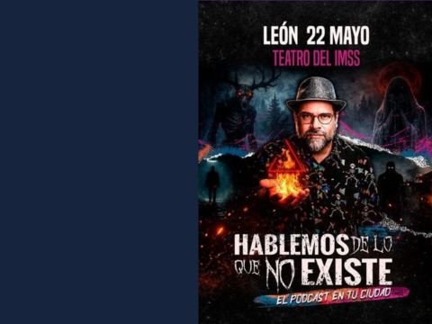Cartel del Hablemos de lo que no existe en León en Teatro del IMSS “Ignacio García Téllez” de León GTO