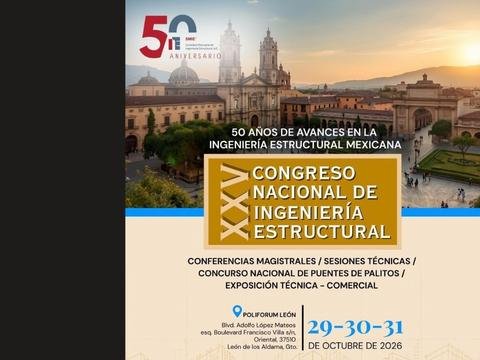 XXV Congreso Nacional de Ingeniería Estructural en el Poliforum de León GTO