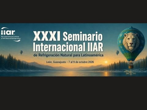 Congreso XXXI Seminario Internacional IIAR de Refrigeración Natural en el Poliforum de León GTO
