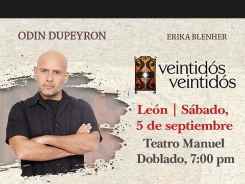 Veintidós Veintidós de Odín Dupeyron en Teatro Manuel Doblado León GTO